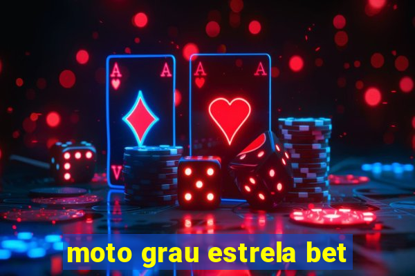 moto grau estrela bet